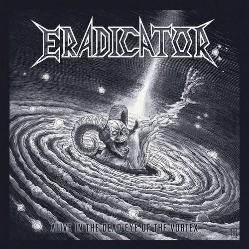 Eradicator - Alive in the Dead Eye of the Vortex (Live 2024)