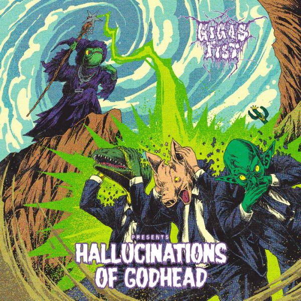 Gigas Fist - Hallucinations Of Godhead (EP)