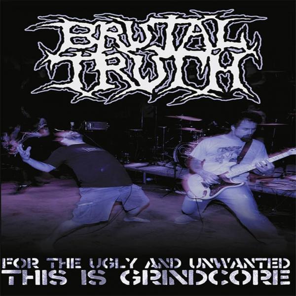 Brutal Truth - For The Ugly And Unwanted - This Is Grindcore (DVD)