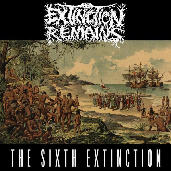 Extinction Remains - The Sixth Extinction (EP)