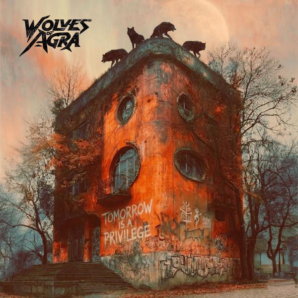 Wolves Of Agra - Tomorrow Is A Privilege (EP)