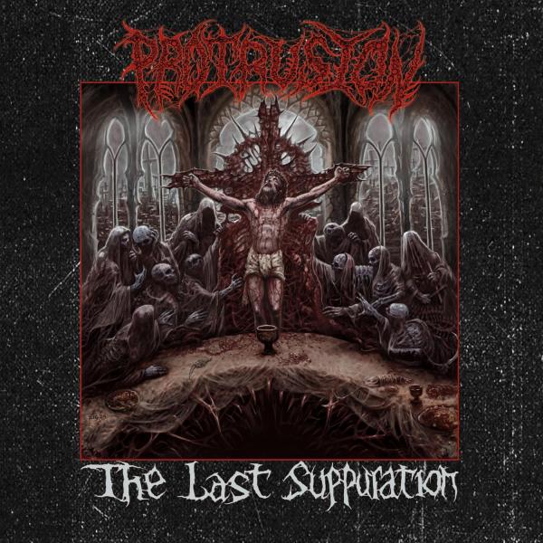 Protrusion - The Last Suppuration