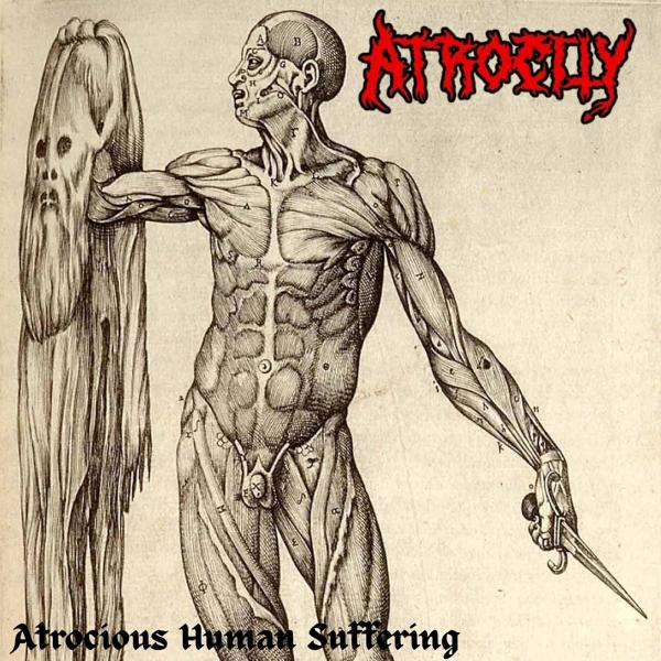 Atrocity - Atrocious Human Suffering