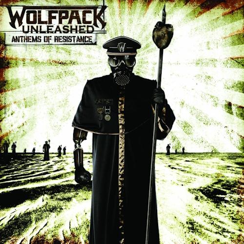 Wolfpack Unleashed - Anthems Of Resistance (Lossless)