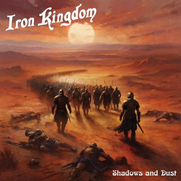 Iron Kingdom - Shadows And Dust