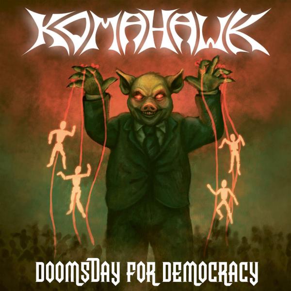 Komahawk - Doomsday for Democracy (Lossless)