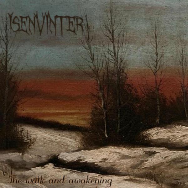 Isenvinter - The Walk And Awakening