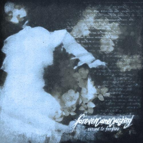 Forevercamecrashing - Cursed To Forgive (EP)