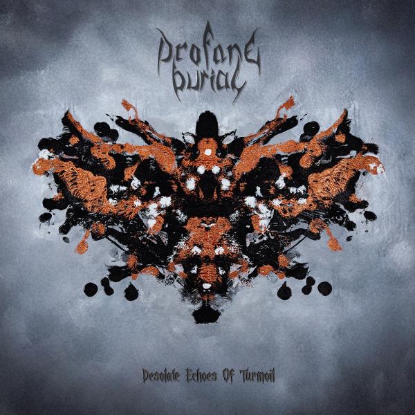 Profane Burial - Desolate Echoes of Turmoil
