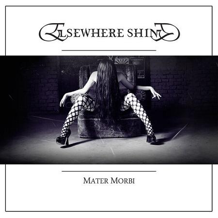 Elsewhere Shine - Mater Morbi (EP)