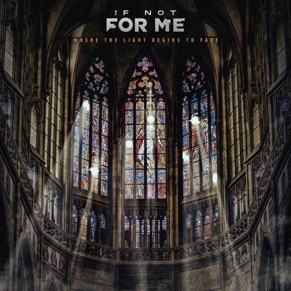 If Not For Me - Where The Light Begins To Fade (Lossless)