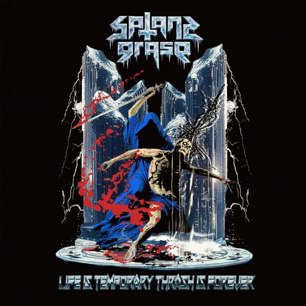 Satans Grasp - Life Is Temporary Thrash Is Forever (EP)