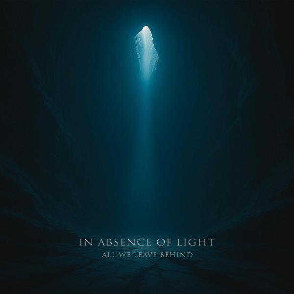 All We Leave Behind - In Absence Of Light