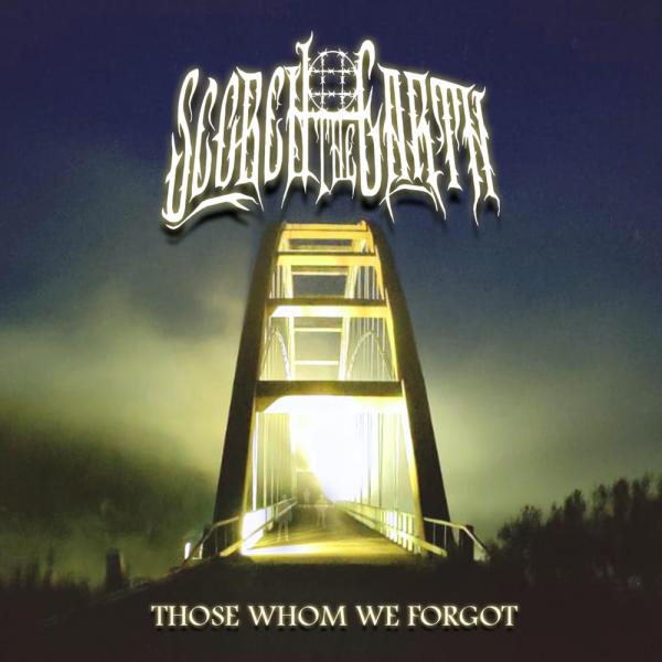Scorch The Earth - Those Whom We Forgot
