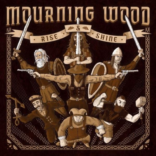 Mourning Wood - Rise &amp; Shine