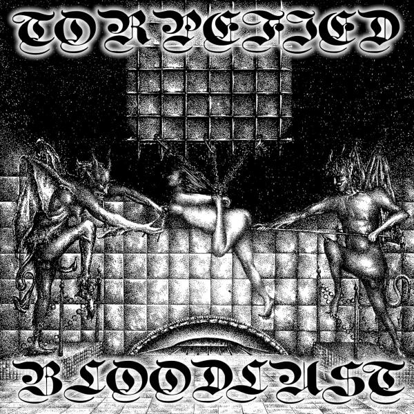 Torpefied Bloodlust - Torpefied Bloodlust