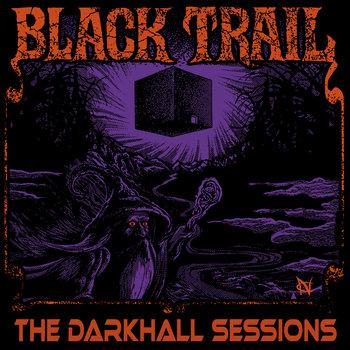 Black Trail - The Darkhall Sessions (EP)