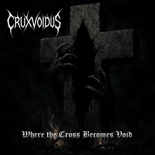 Cruxvoidus - Where the Cross Becomes Void