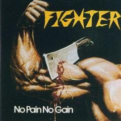 Fighter - No Pain No Gain