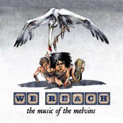 Various Artists - 2005 - We Reach - The Music Of The Melvins