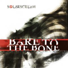 Solar Scream - Bare To The Bone