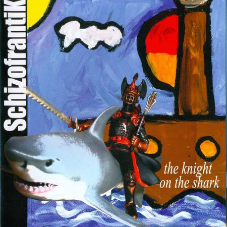 Schizofrantik - The Knight On The Shark