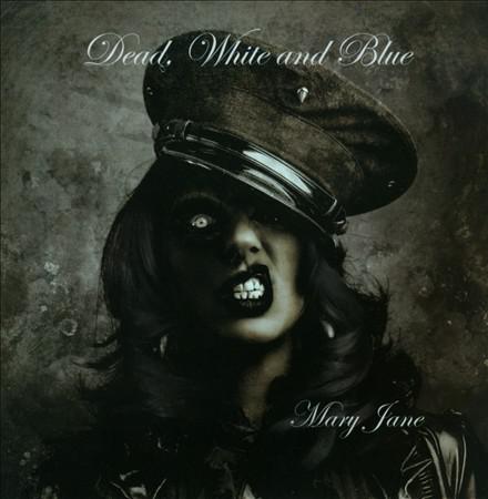 Dead White And Blue - Mary Jane