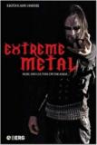 Keith Kahn Harris - Extreme Metal: Music and Culture on the Edge