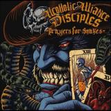 Alcoholic Alliance Disciples - Prayers For Snakes