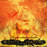 Bullets Over Traitors - De Que Estamos Hechos