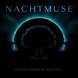 Nachtmuse - Solemn Songs of Nightsky &amp; Sea