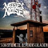 Noisey Noise - Schizofrenetic Blachenschlachen