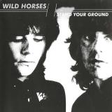 Wild Horses - Stand Your Ground (Lossless)