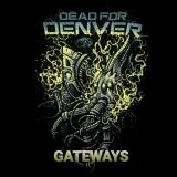 Dead For Denver - Gateways