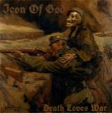 Icon Of God - Death Loves War (EP)