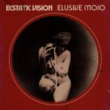 Ecstatic Vision - Elusive Mojo