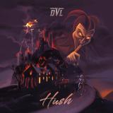 DVL - Hush