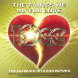 10cc - The Things We Do For Love: The Ultimate Hits and Beyond (2CD) (Lossless)