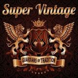 Super Vintage - Guardians of Tradition