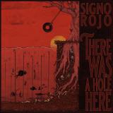 Signo Rojo - There Was A Hole Here (Lossless)