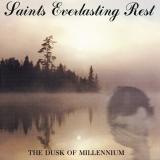 Saints Everlasting Rest - The Dusk of Millennium (Reissue 2005)