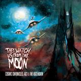 They Watch Us From The Moon - Cosmic Chronicles, Act 1: The Ascension (Lossless)