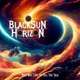 BlackSun Horizon - Who Will Live to Tell the Tale (Lossless)