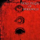 Dead Fields Of Woolwich - Dead Fields Of Woolwich