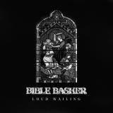 Bible Basher - Loud Wailing (EP)