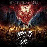 Until They Fall - Sent To Die