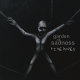 Garden Of Sadness - Five Ropes