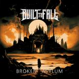 Built to Fall - Broken Asylum (Upconvert)