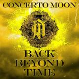 Concerto Moon - Back Beyond Time