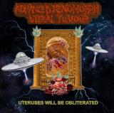 Advanced Xenomorph Uteral Tumour - Uteruses Will Be Obliterated (EP) (Lossless)